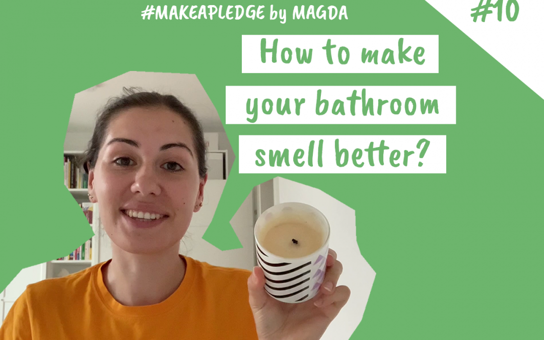 Taking steps towards a plastic-free bathroom: How to make your bathroom smell better (ep. 10)